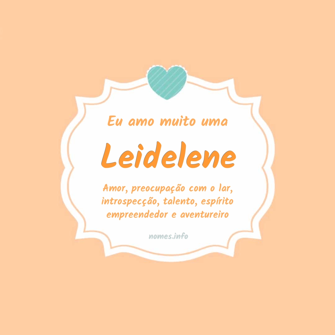 Eu amo muito Leidelene