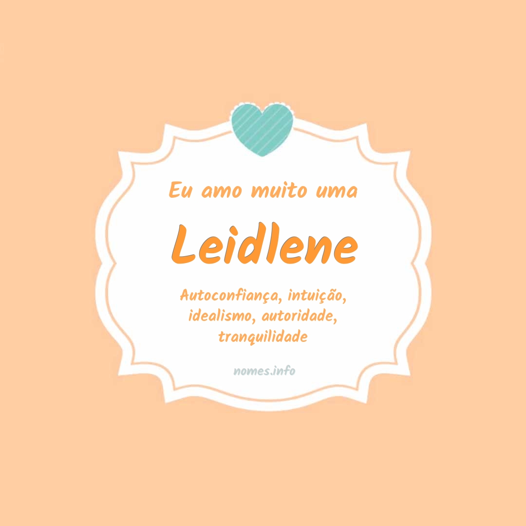 Eu amo muito Leidlene
