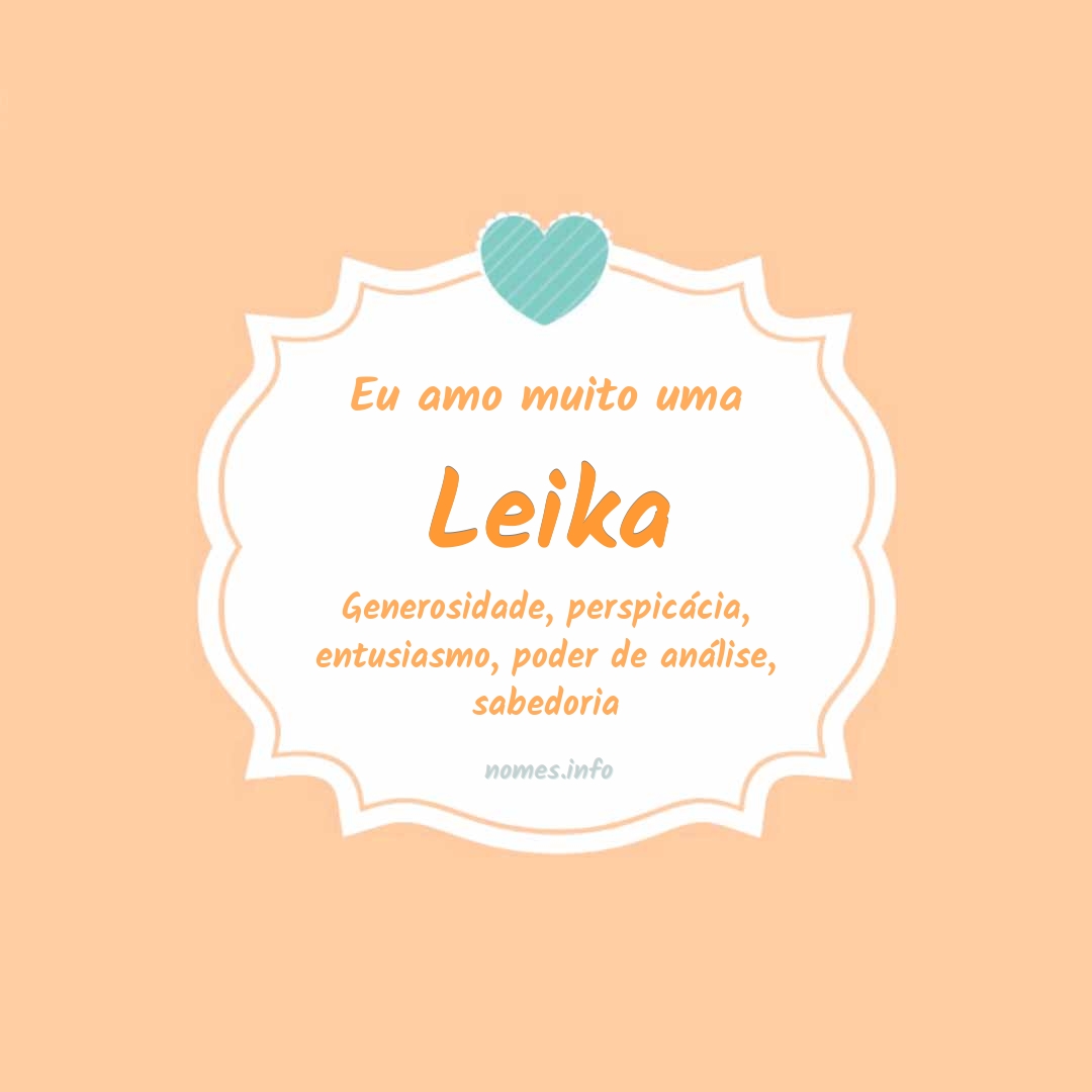 Eu amo muito Leika