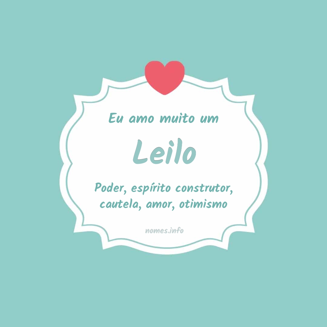 Eu amo muito Leilo Eu amo muito Leilo