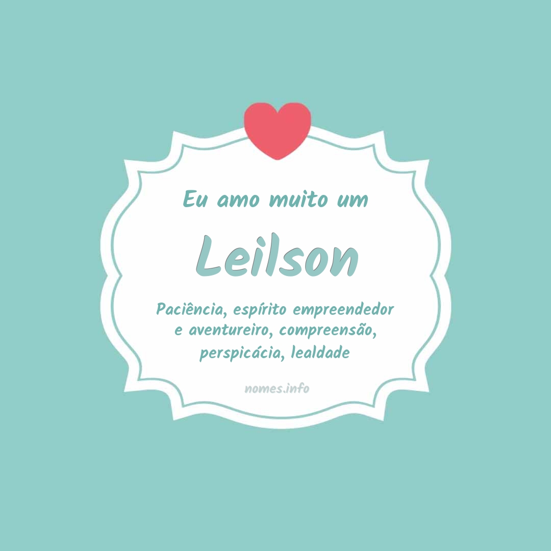 Eu amo muito Leilson