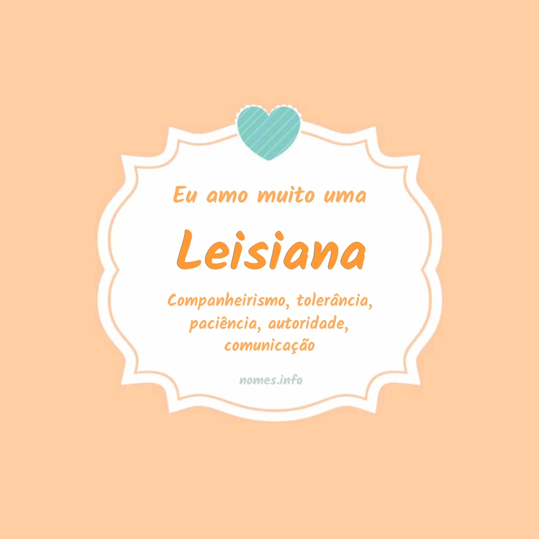 Eu amo muito Leisiana