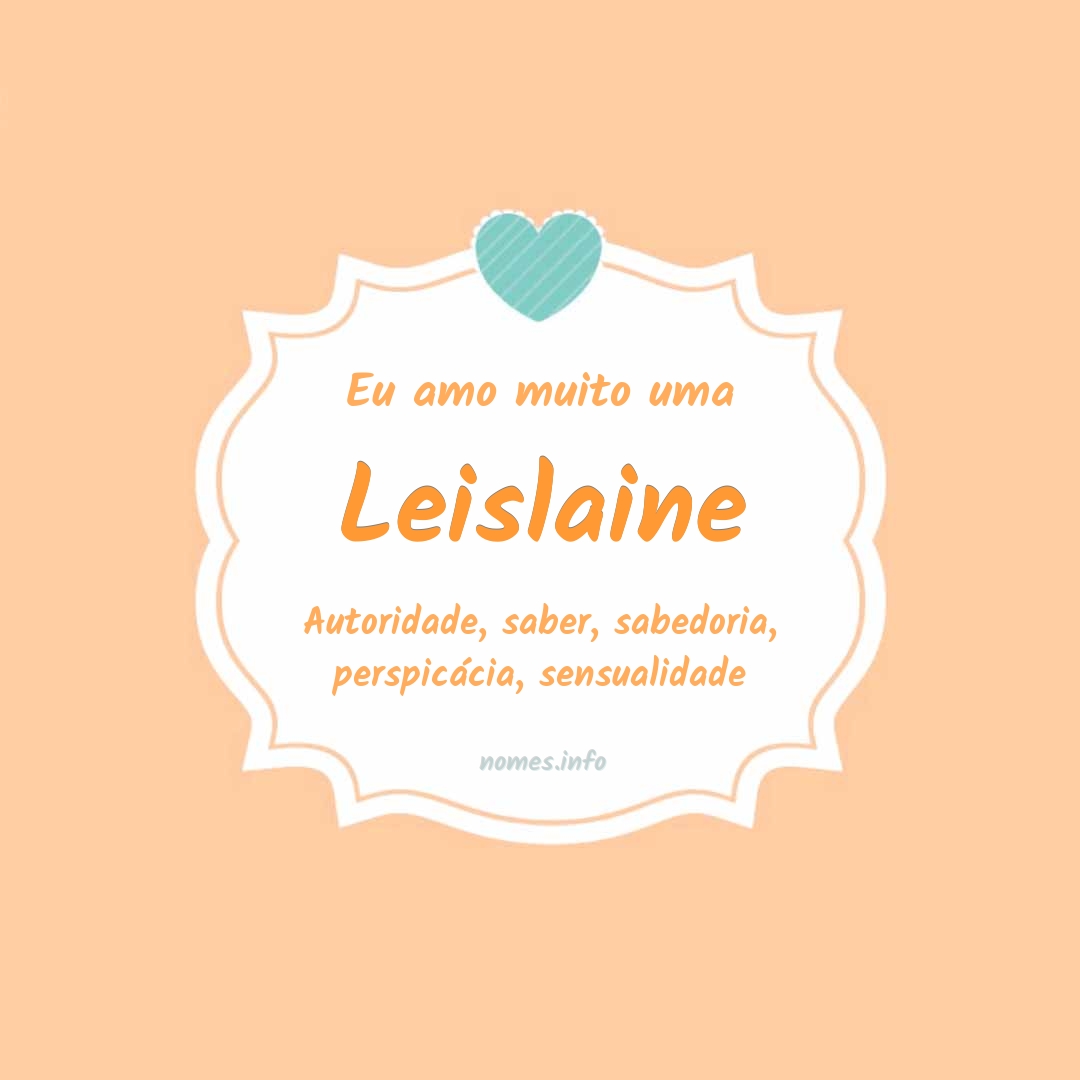 Eu amo muito Leislaine