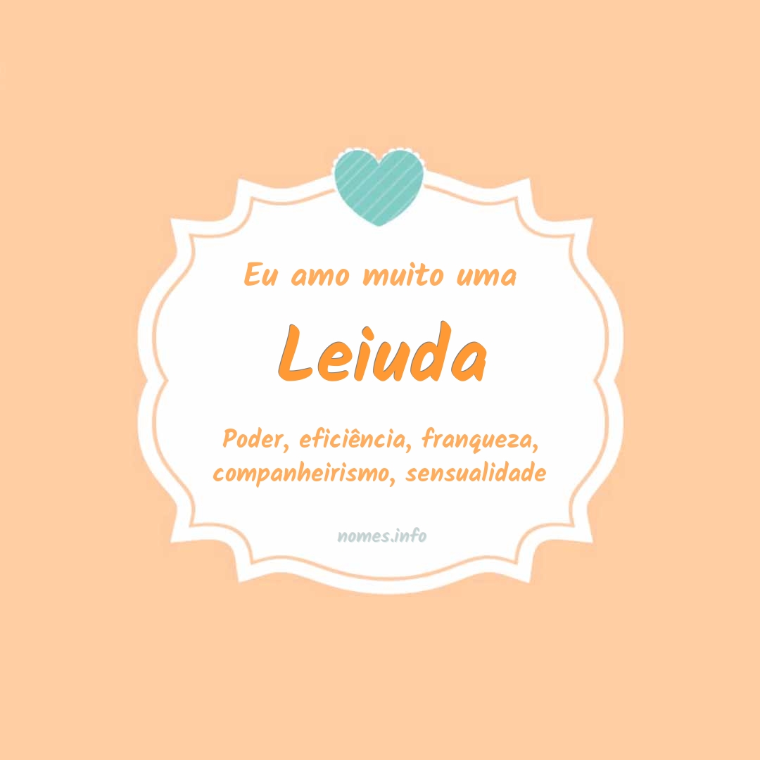 Eu amo muito Leiuda
