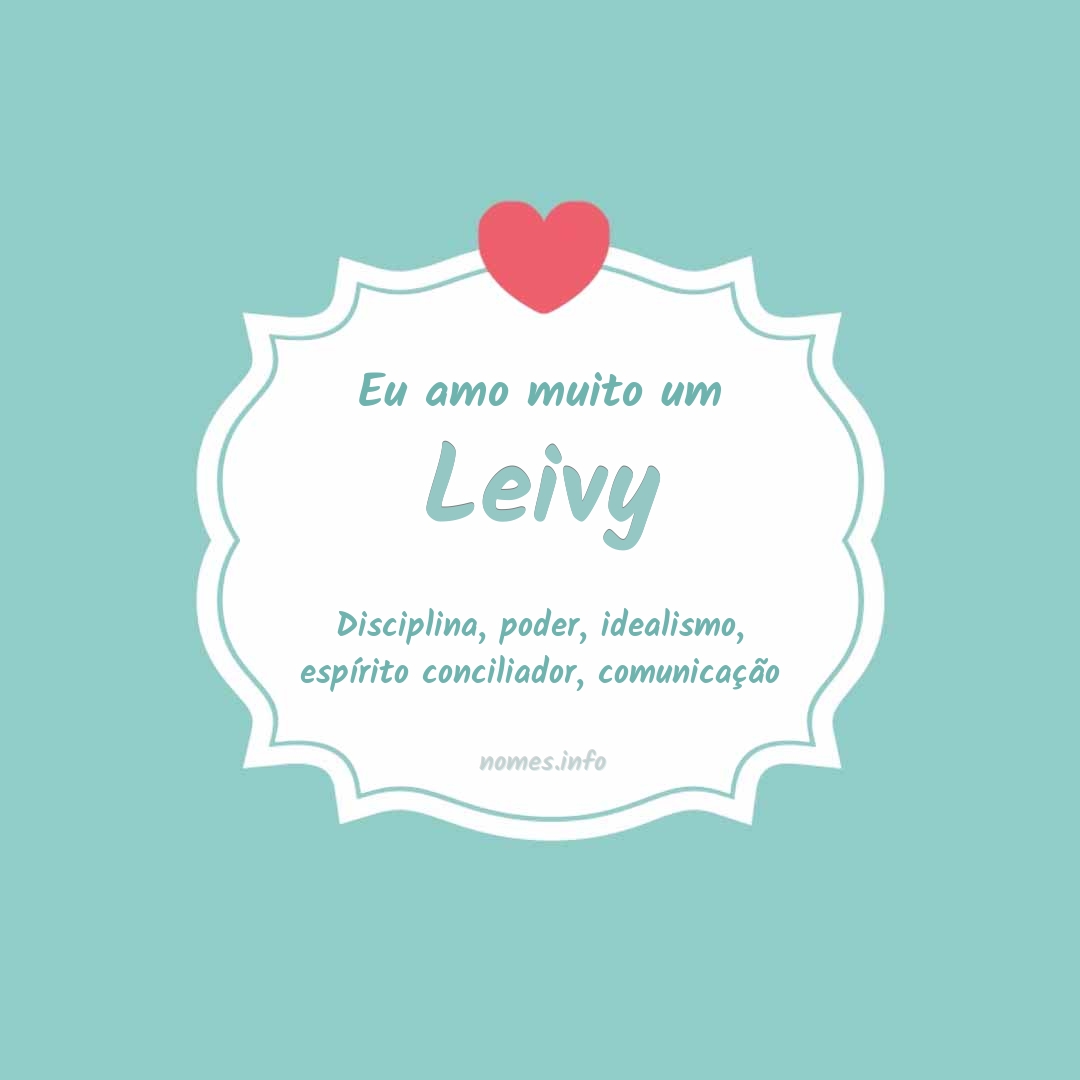 Eu amo muito Leivy