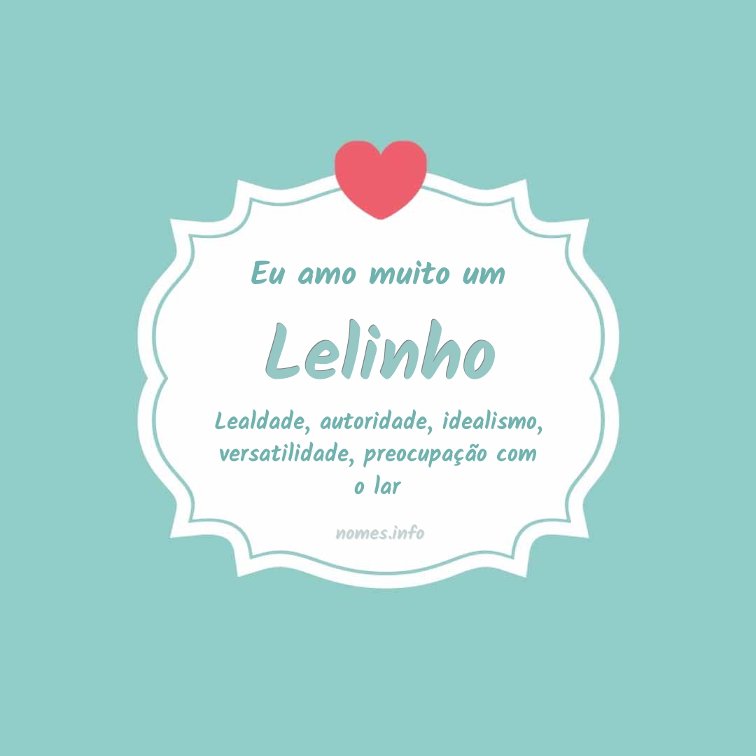 Eu amo muito Lelinho Eu amo muito Lelinho