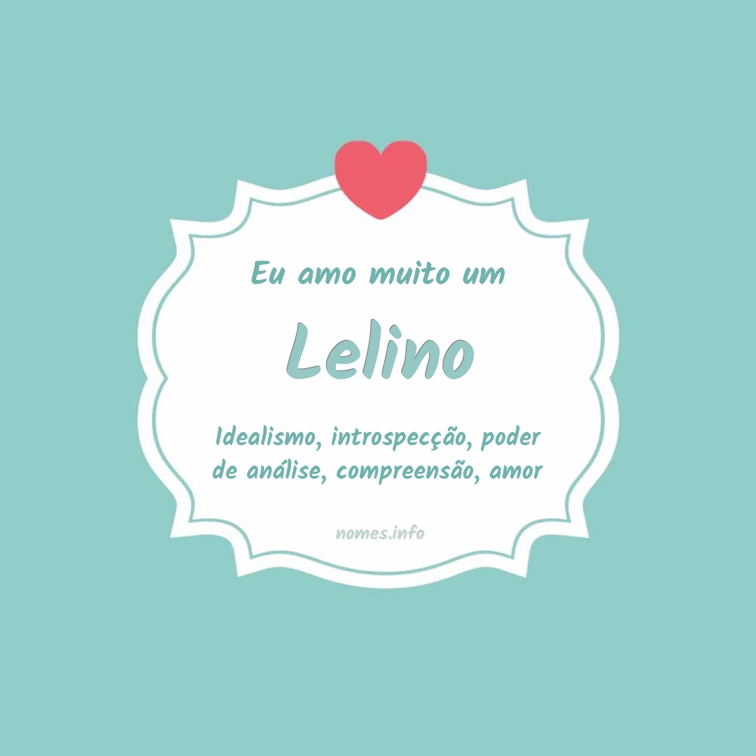 Eu amo muito Lelino Eu amo muito Lelino