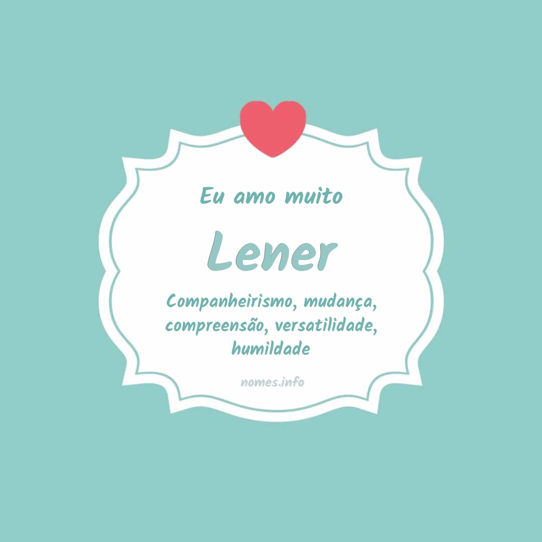 Eu amo muito Lener