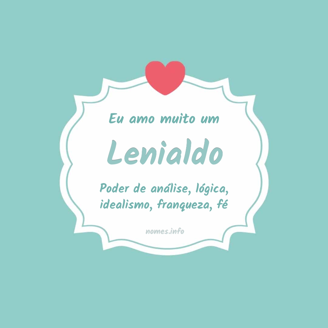 Eu amo muito Lenialdo