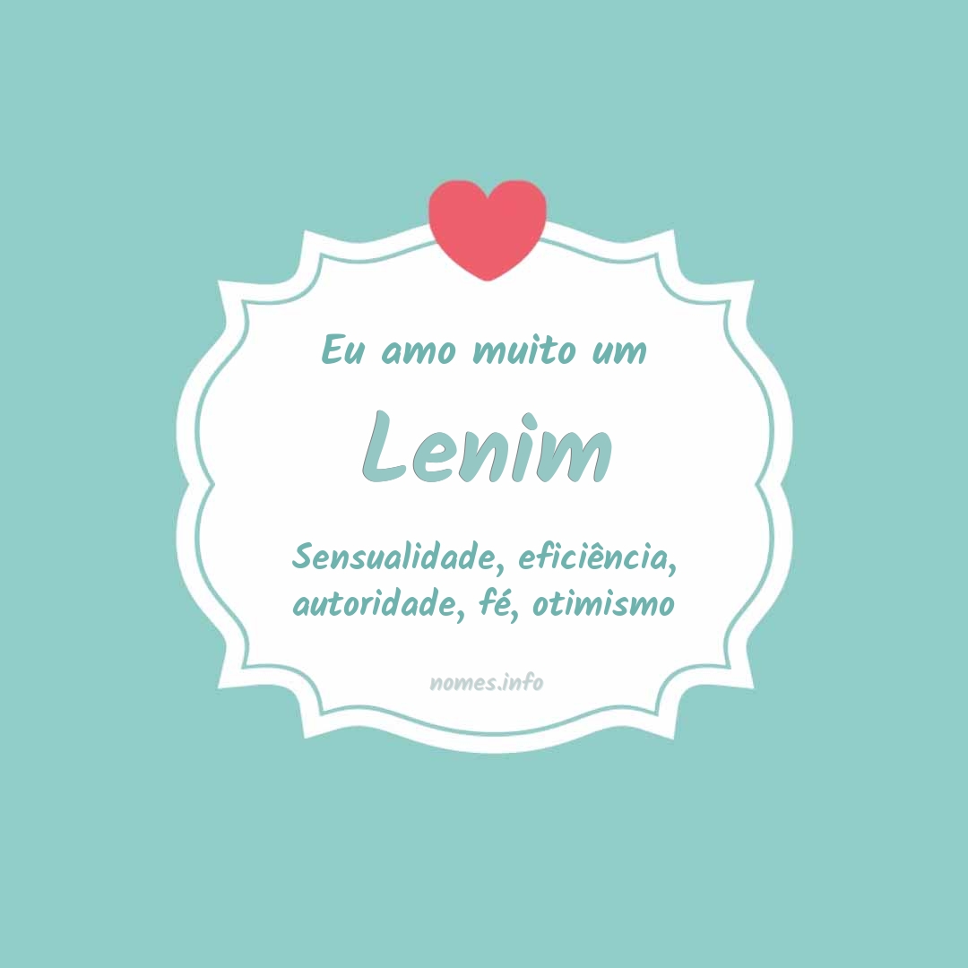 Eu amo muito Lenim