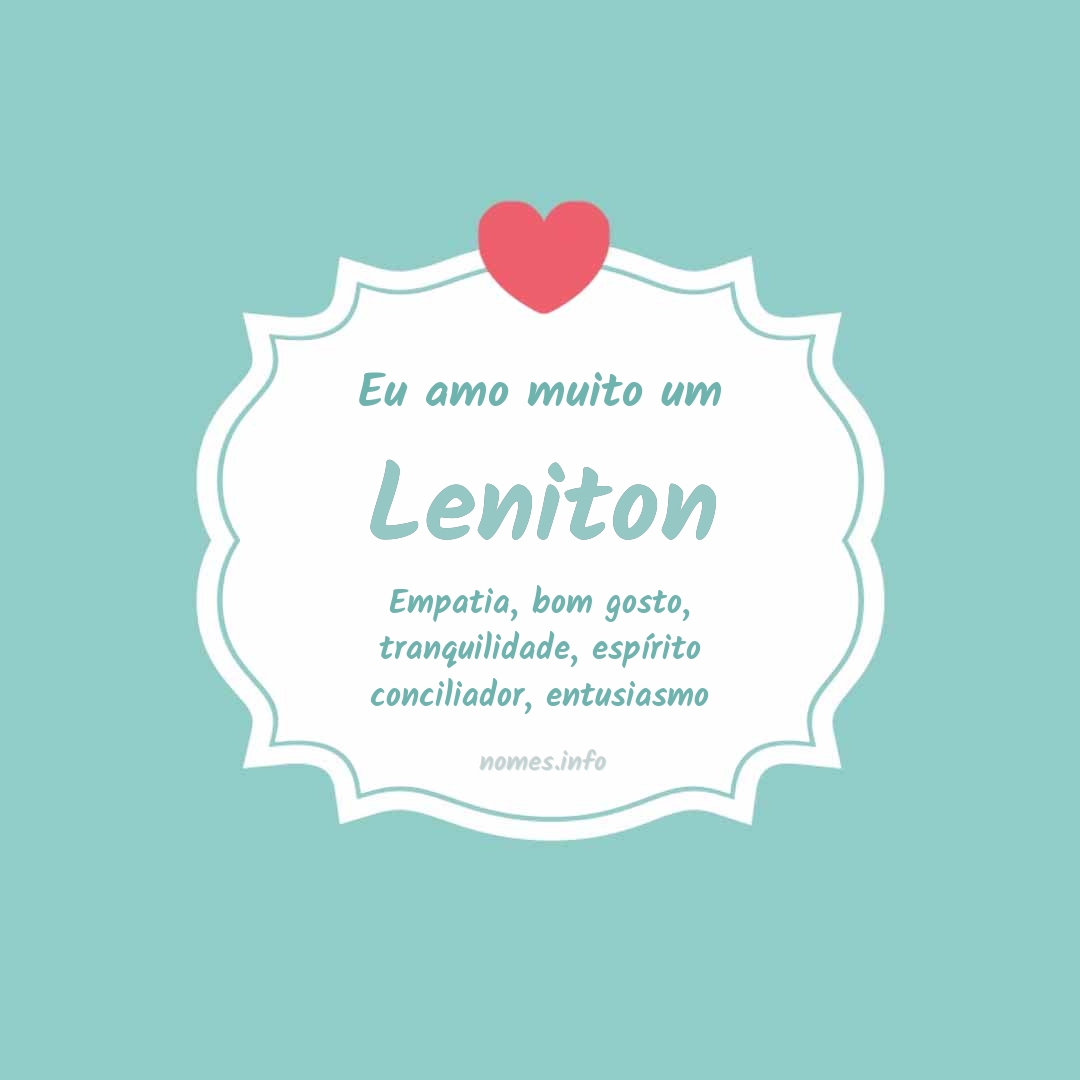 Eu amo muito Leniton