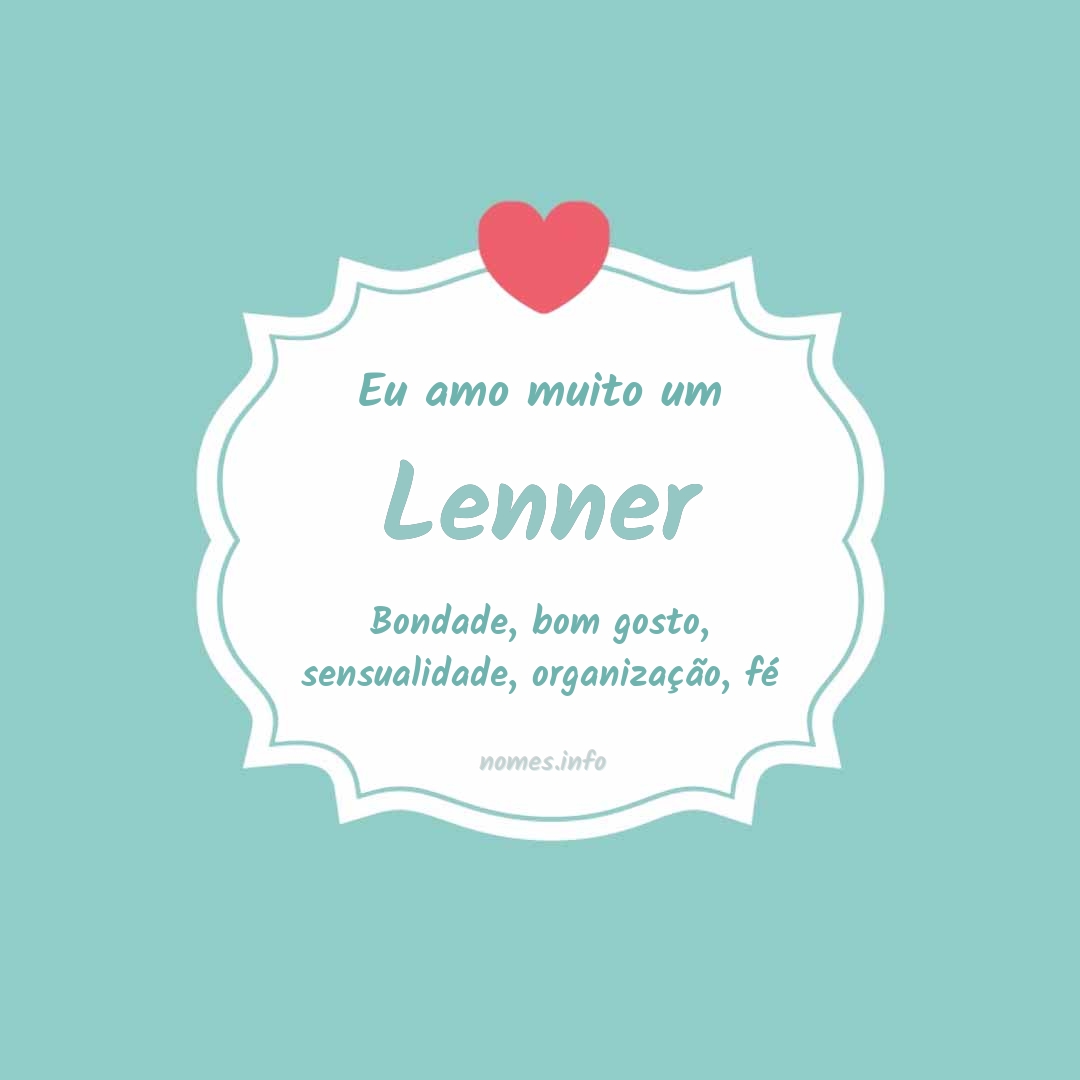 Eu amo muito Lenner