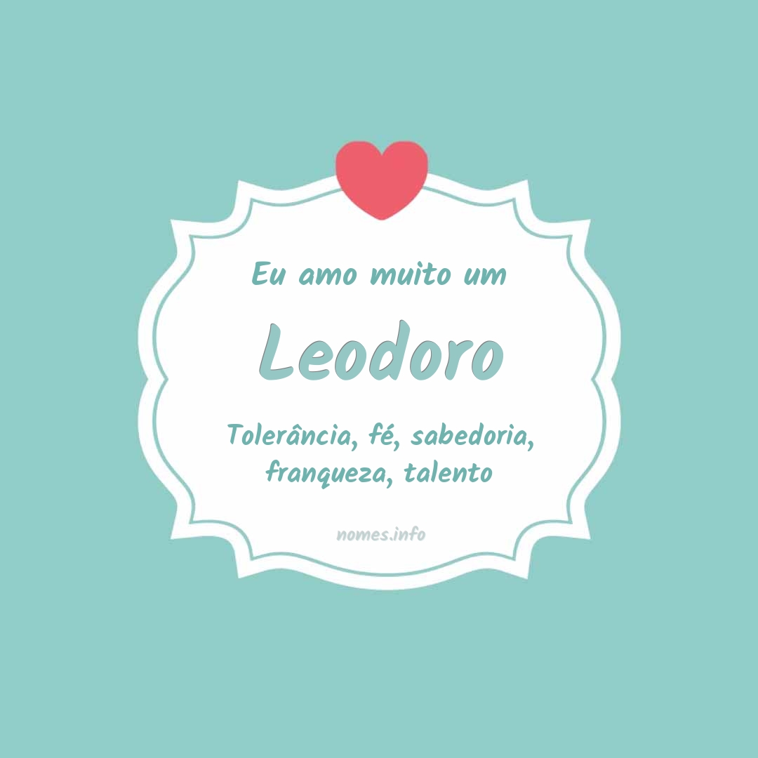 Eu amo muito Leodoro