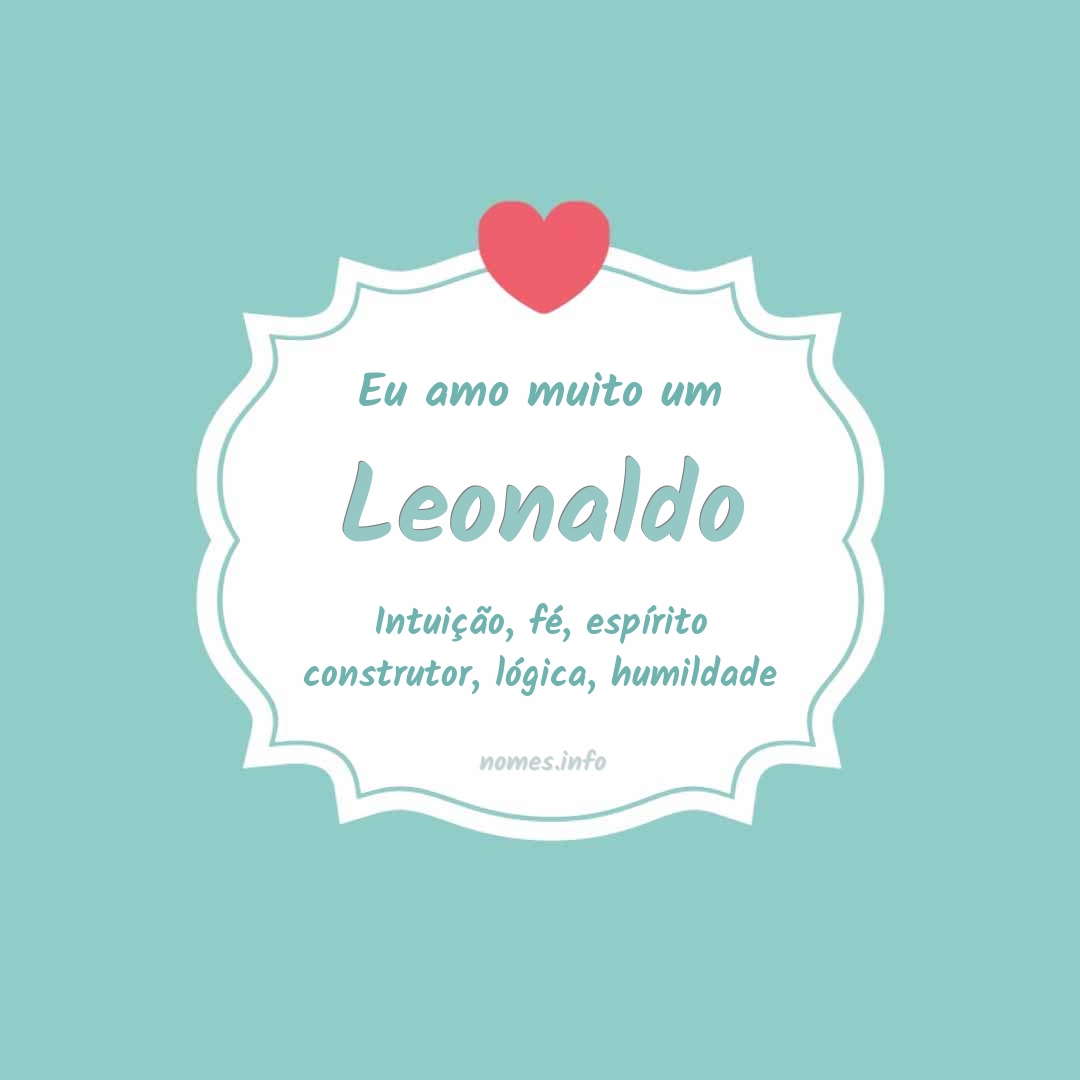 Eu amo muito Leonaldo