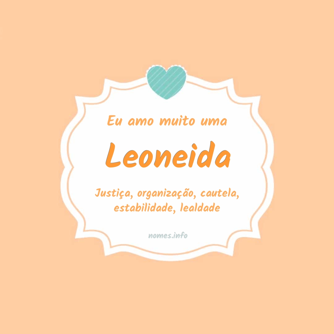 Eu amo muito Leoneida
