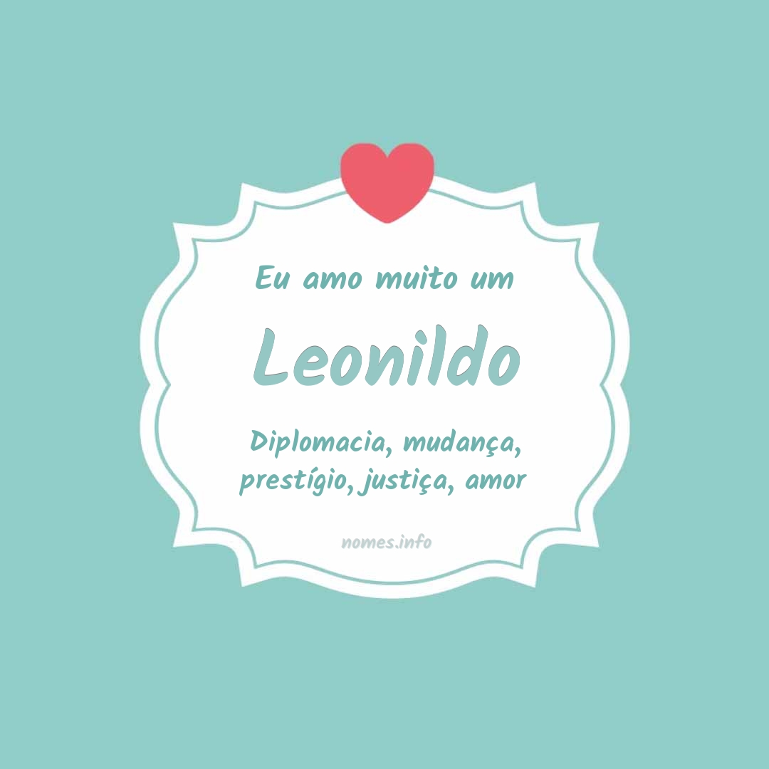 Eu amo muito Leonildo