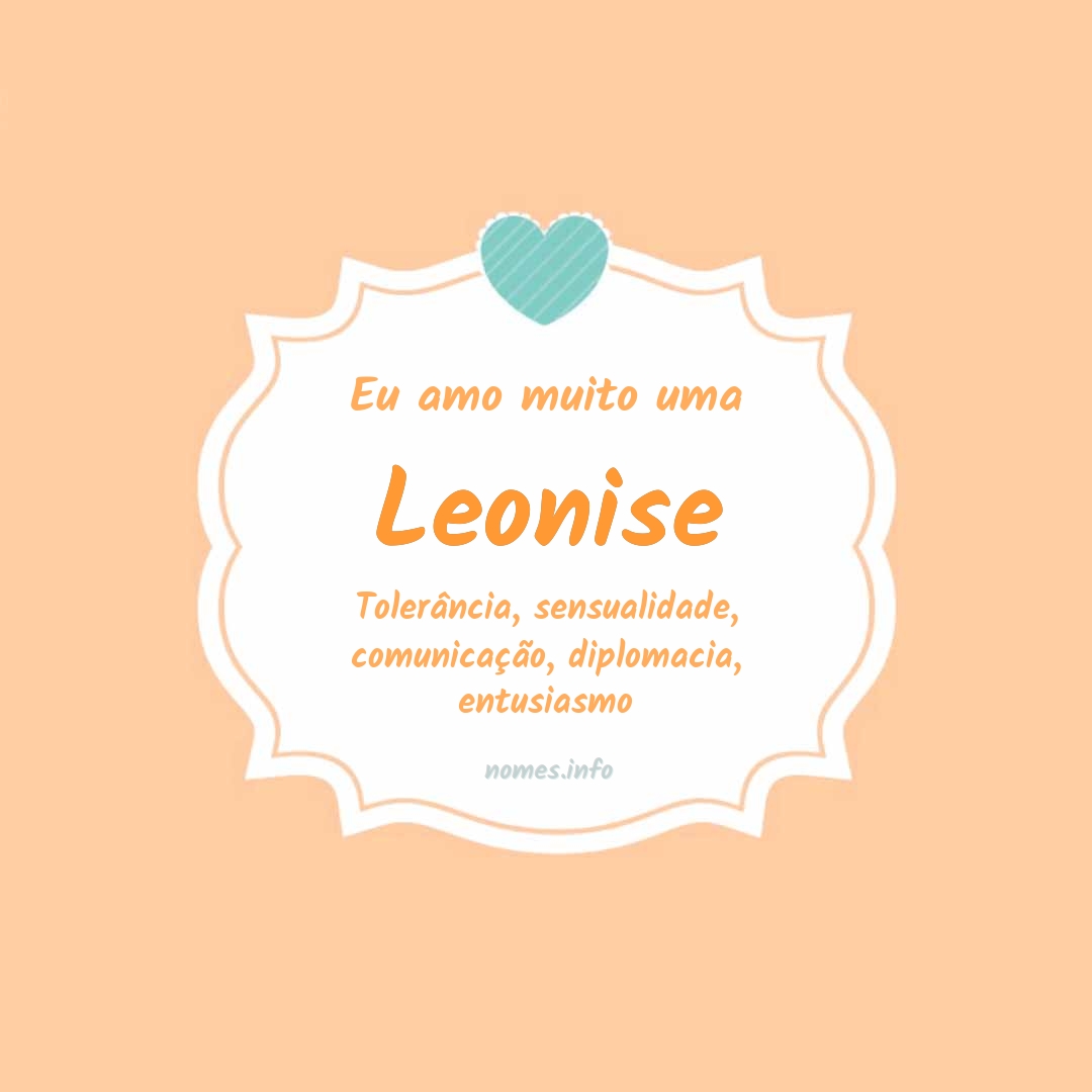 Eu amo muito Leonise