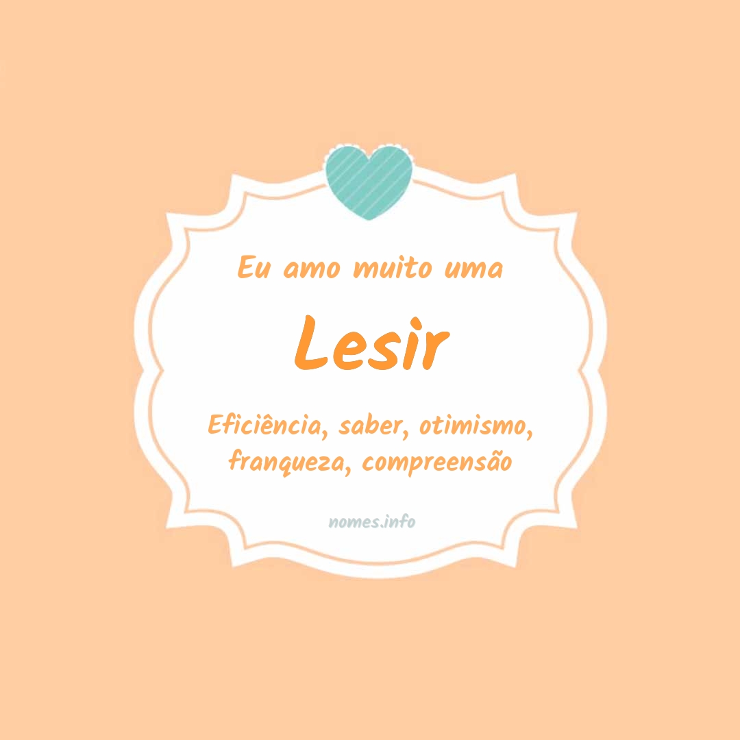 Eu amo muito Lesir