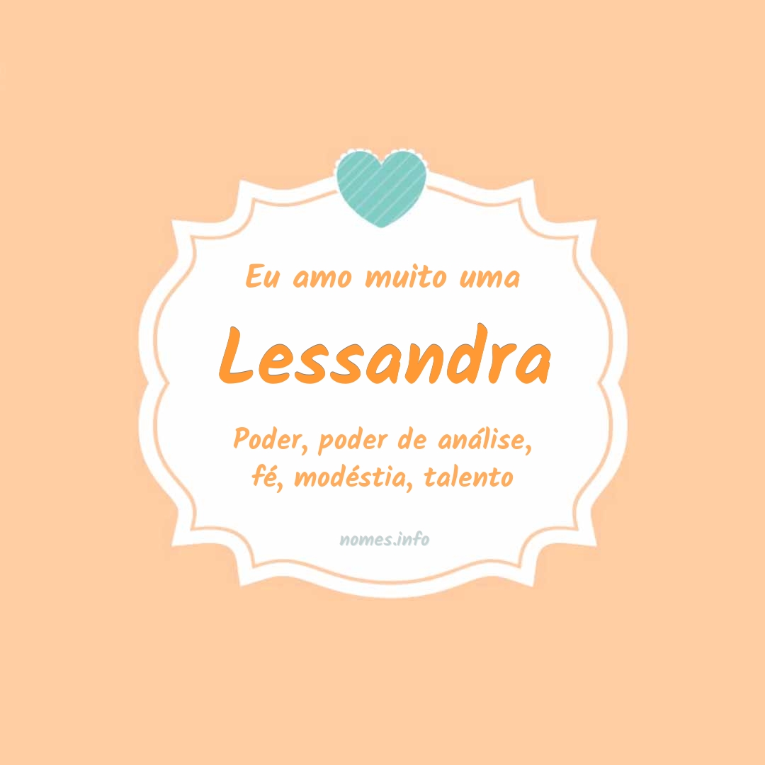 Eu amo muito Lessandra