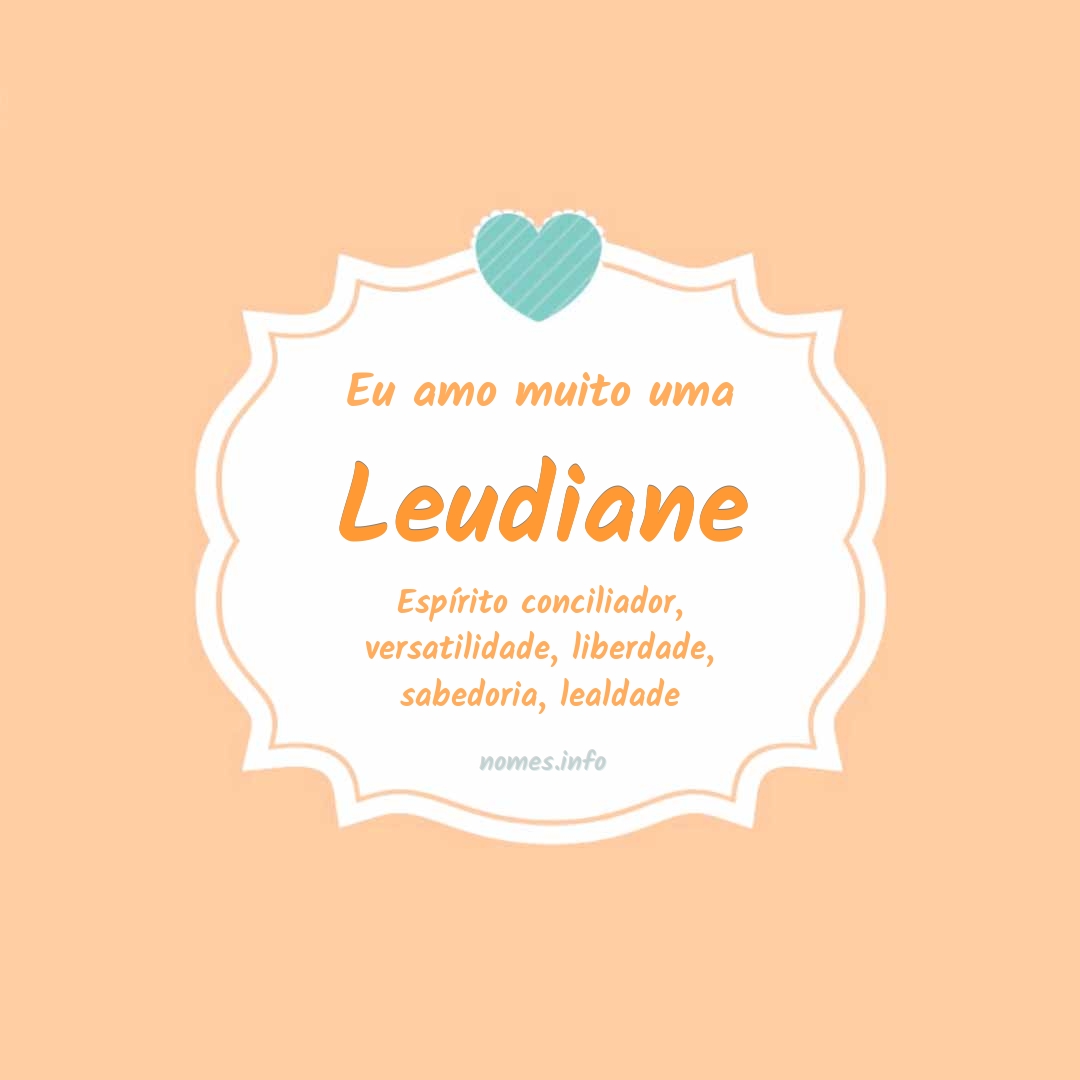 Eu amo muito Leudiane