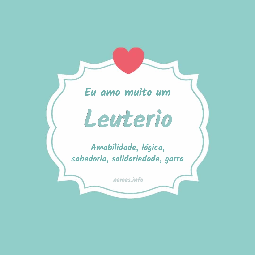 Eu amo muito Leuterio