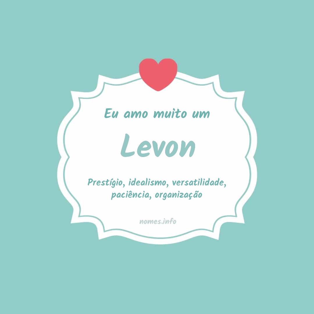 Eu amo muito Levon