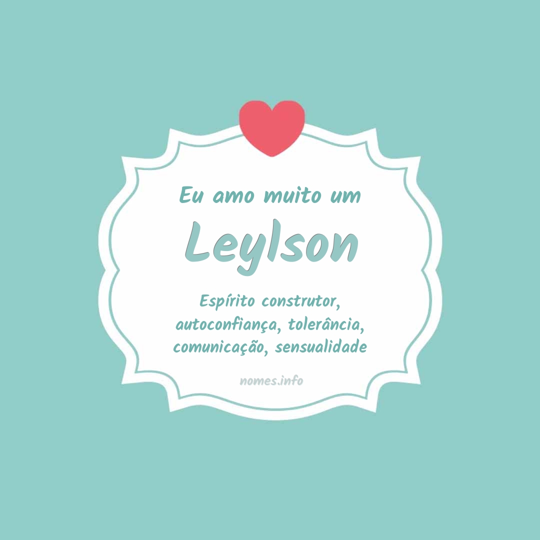 Eu amo muito Leylson
