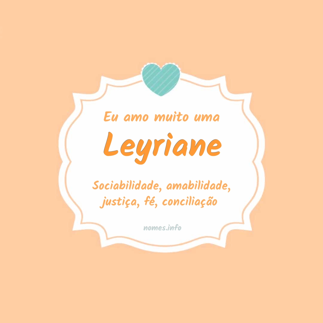 Eu amo muito Leyriane