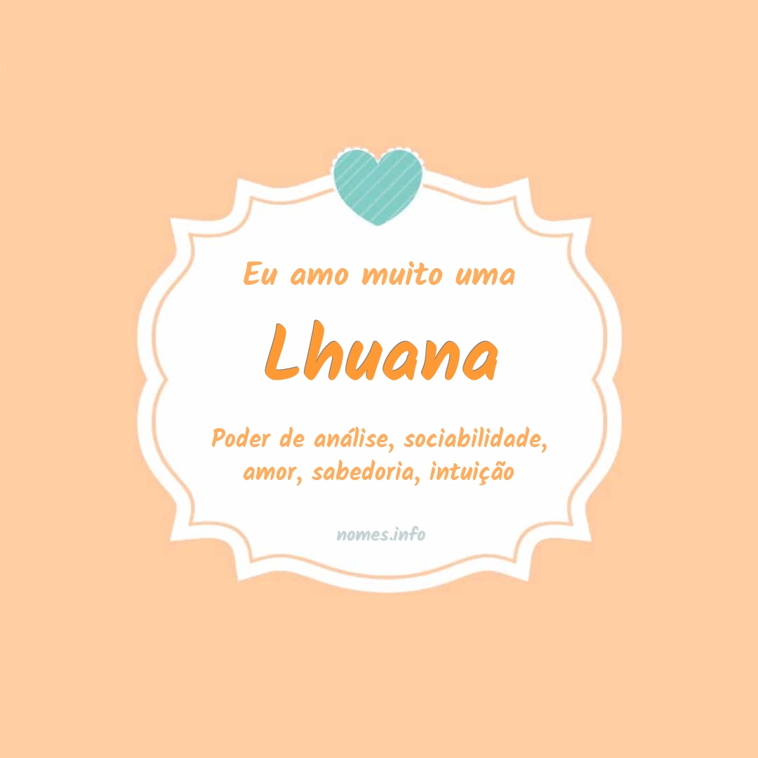 Eu amo muito Lhuana