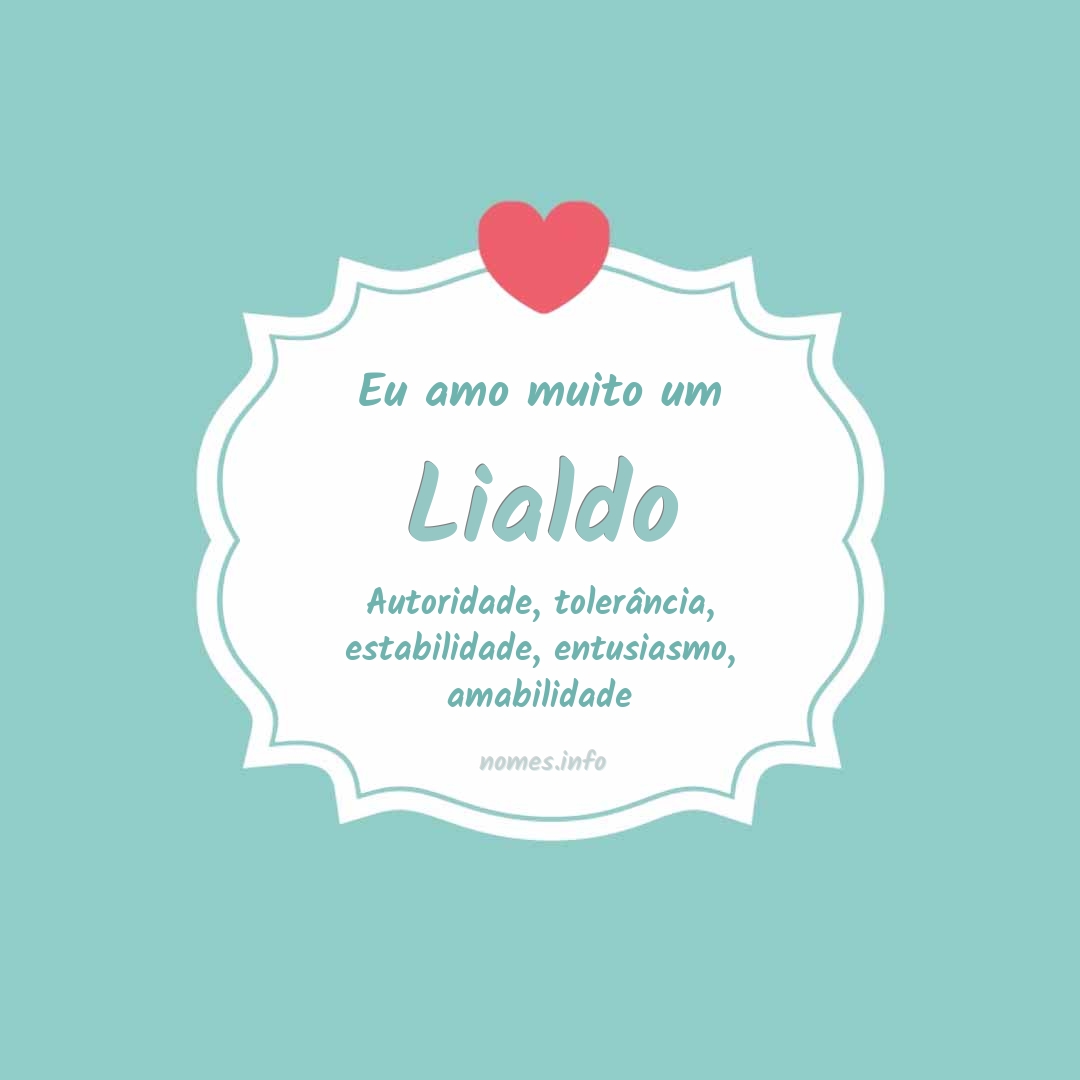 Eu amo muito Lialdo