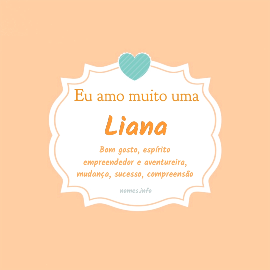 Eu amo muito Liana