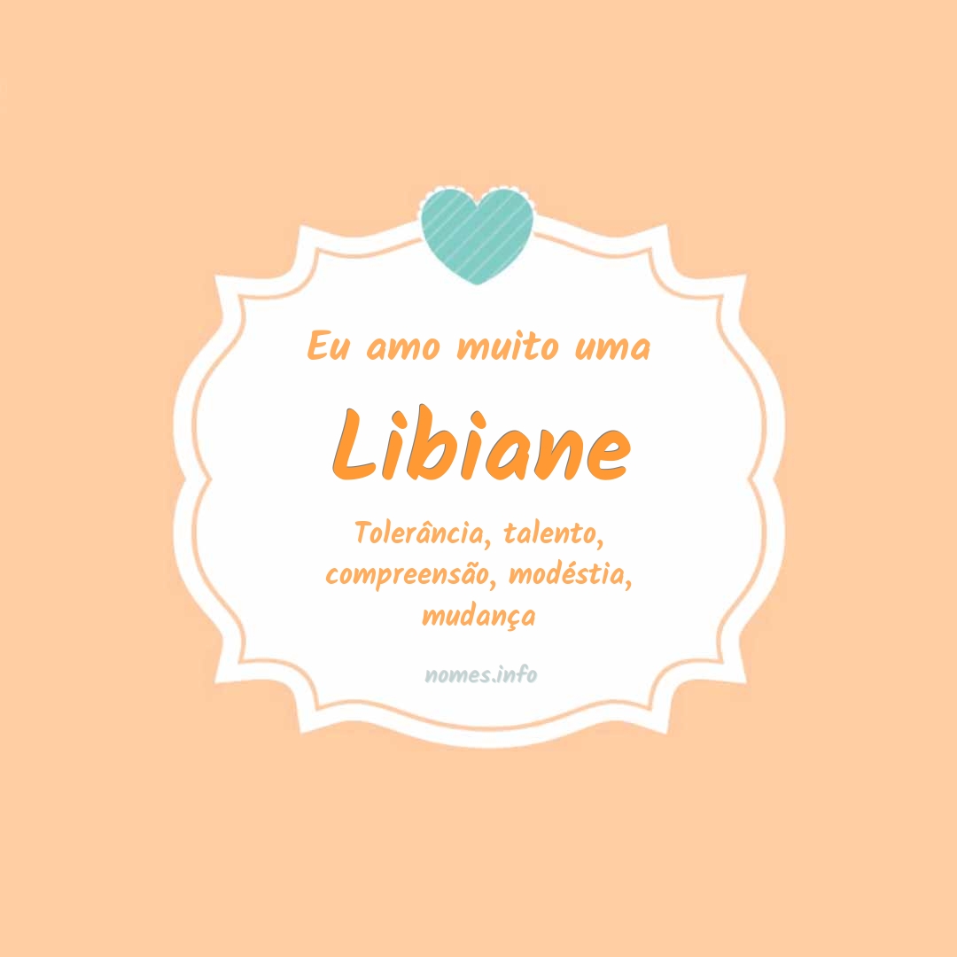 Eu amo muito Libiane