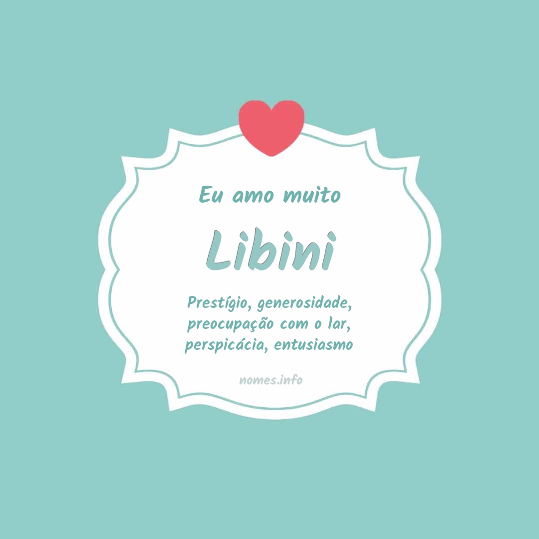 Eu amo muito Libini