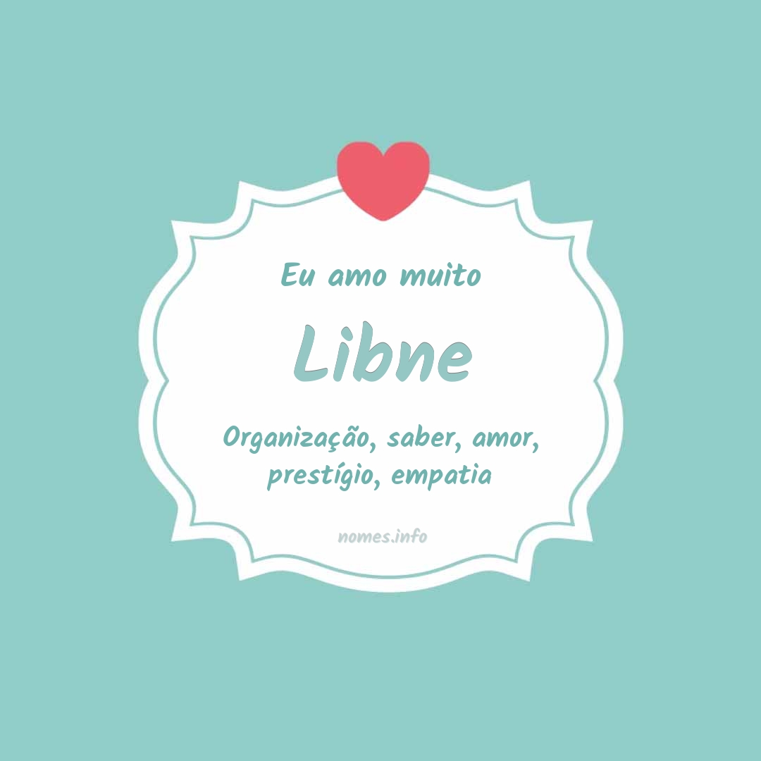 Eu amo muito Libne