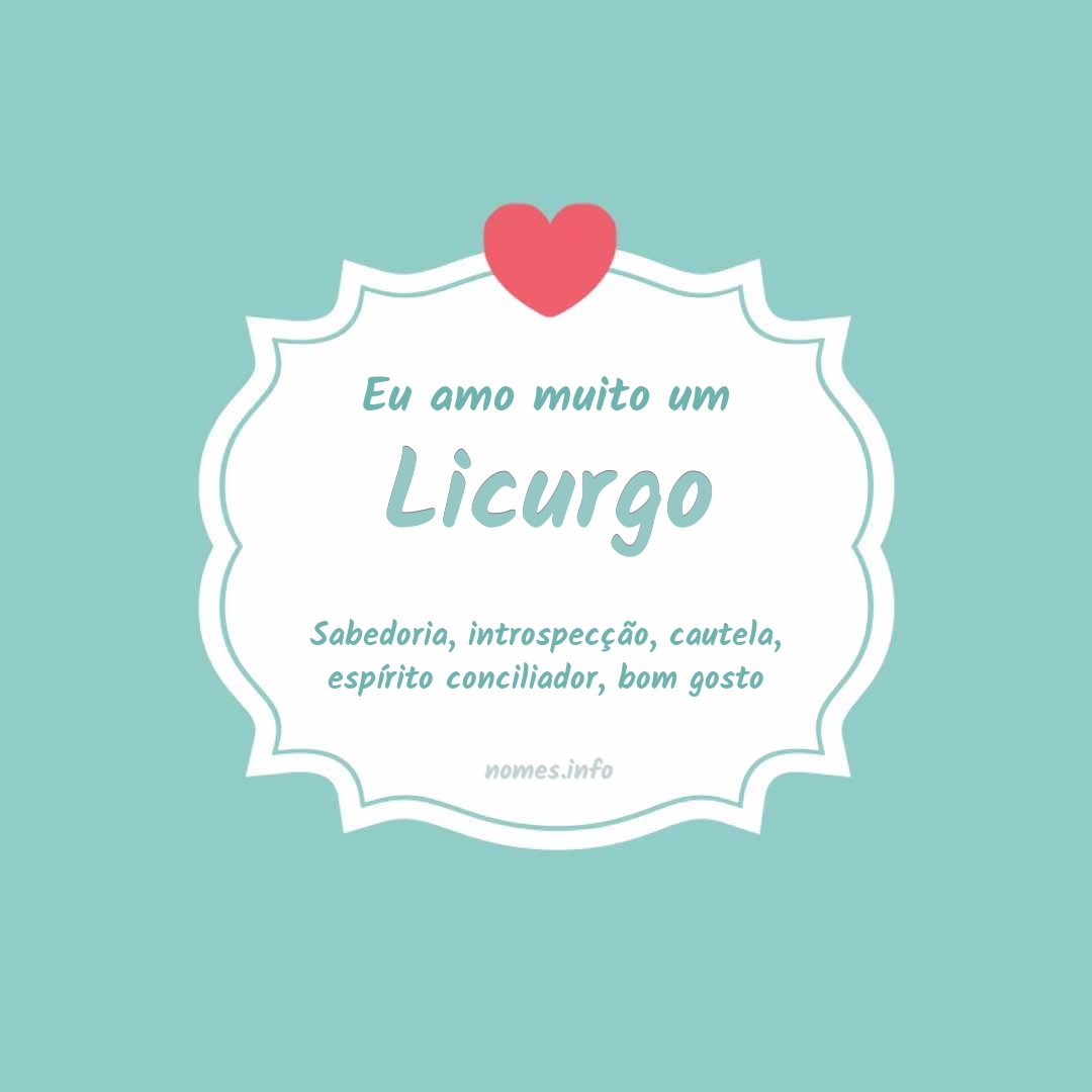 Eu amo muito Licurgo Eu amo muito Licurgo