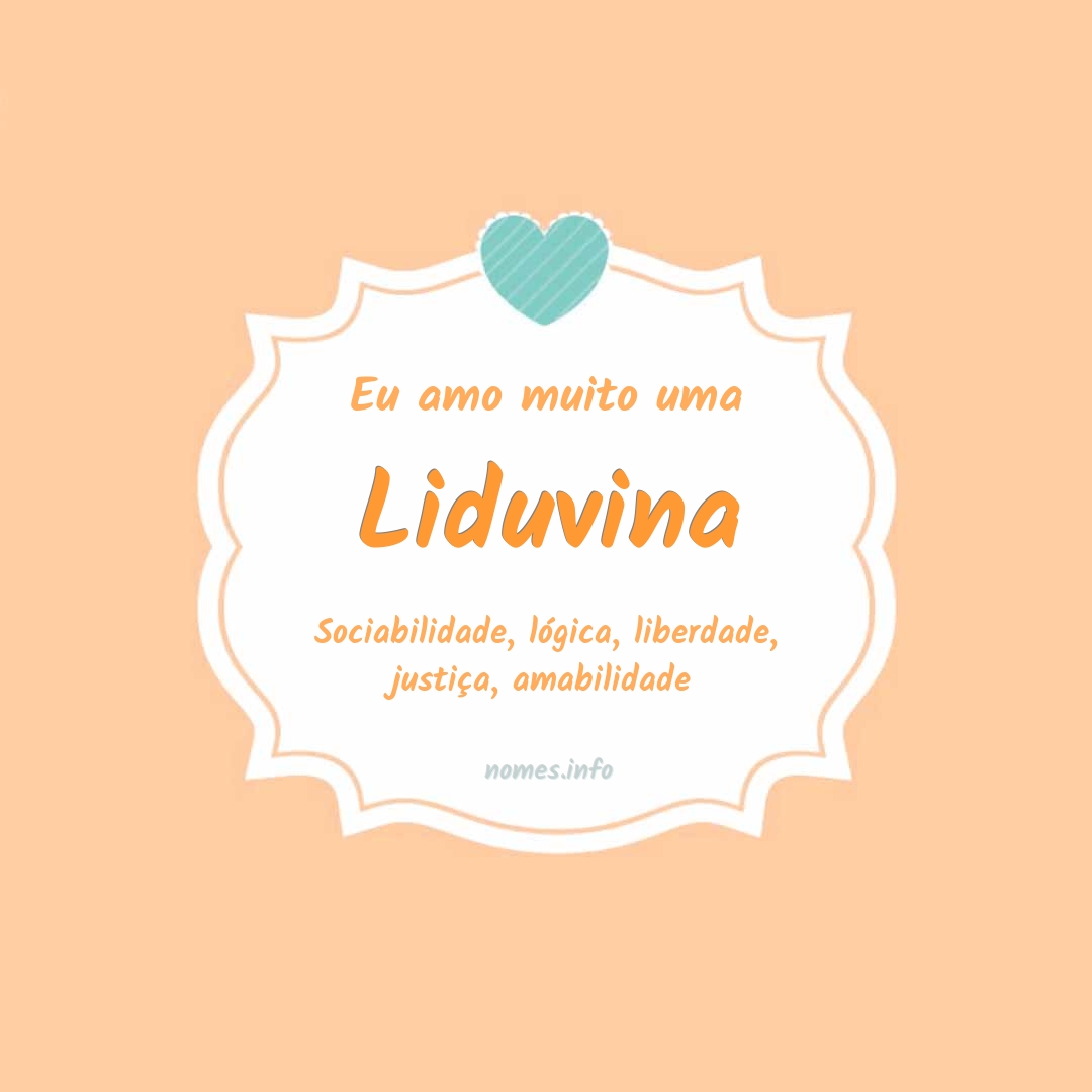 Eu amo muito Liduvina