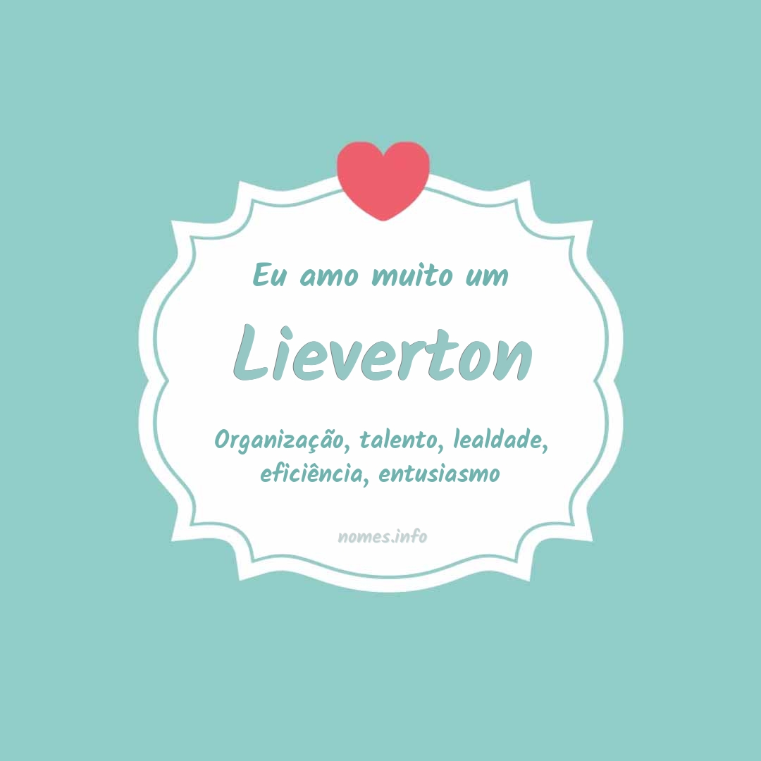 Eu amo muito Lieverton