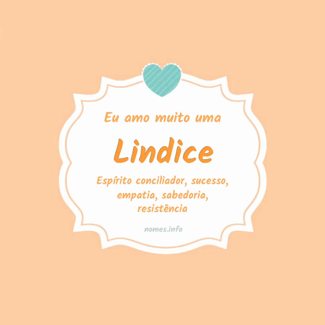 Eu amo muito Lindice