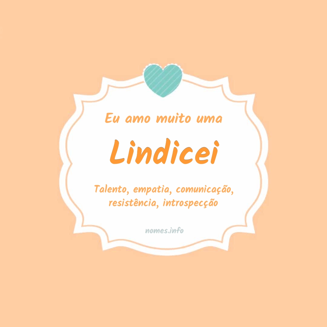 Eu amo muito Lindicei