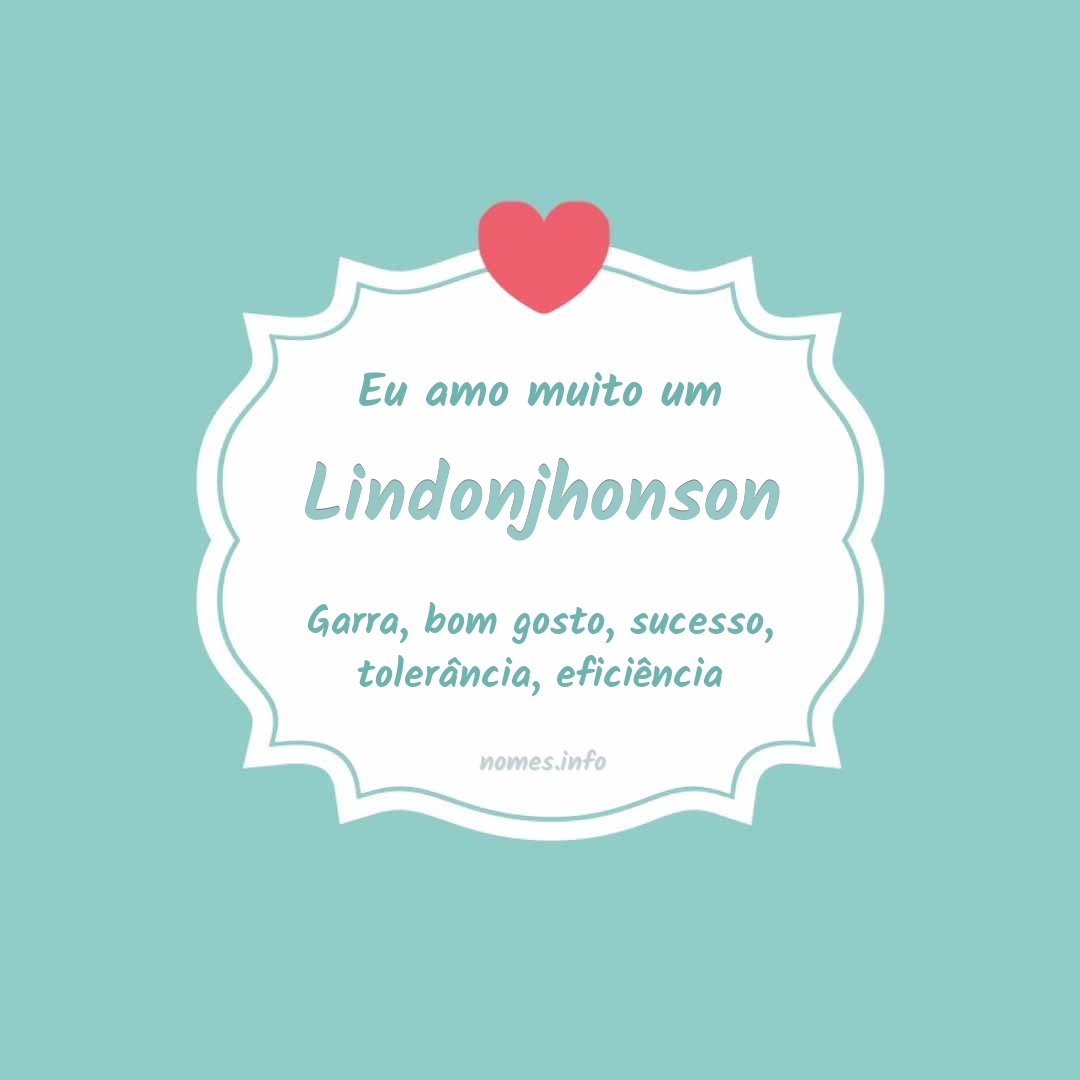 Eu amo muito Lindonjhonson Eu amo muito Lindonjhonson