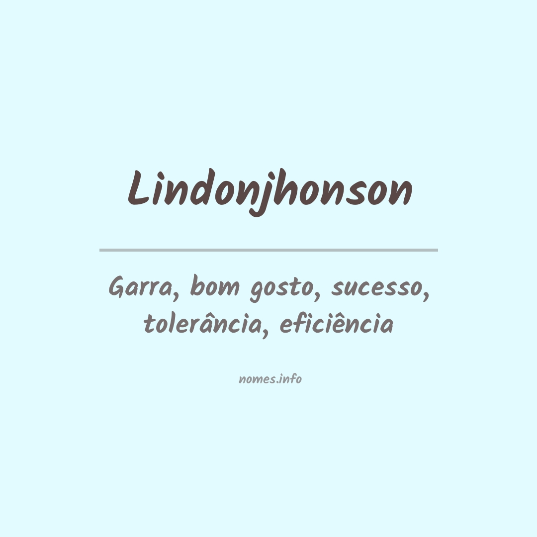 Significado do nome Lindonjhonson Significado do nome Lindonjhonson