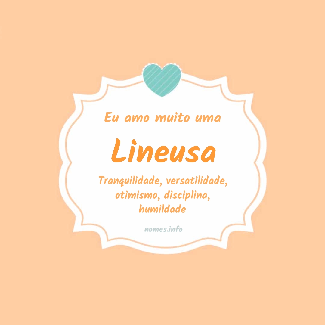 Eu amo muito Lineusa