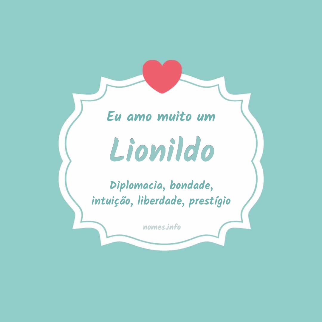 Eu amo muito Lionildo