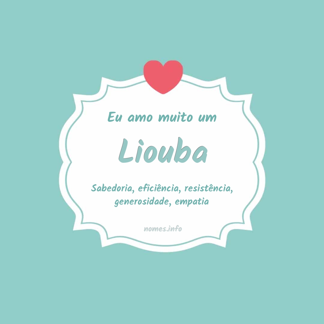 Eu amo muito Liouba Eu amo muito Liouba