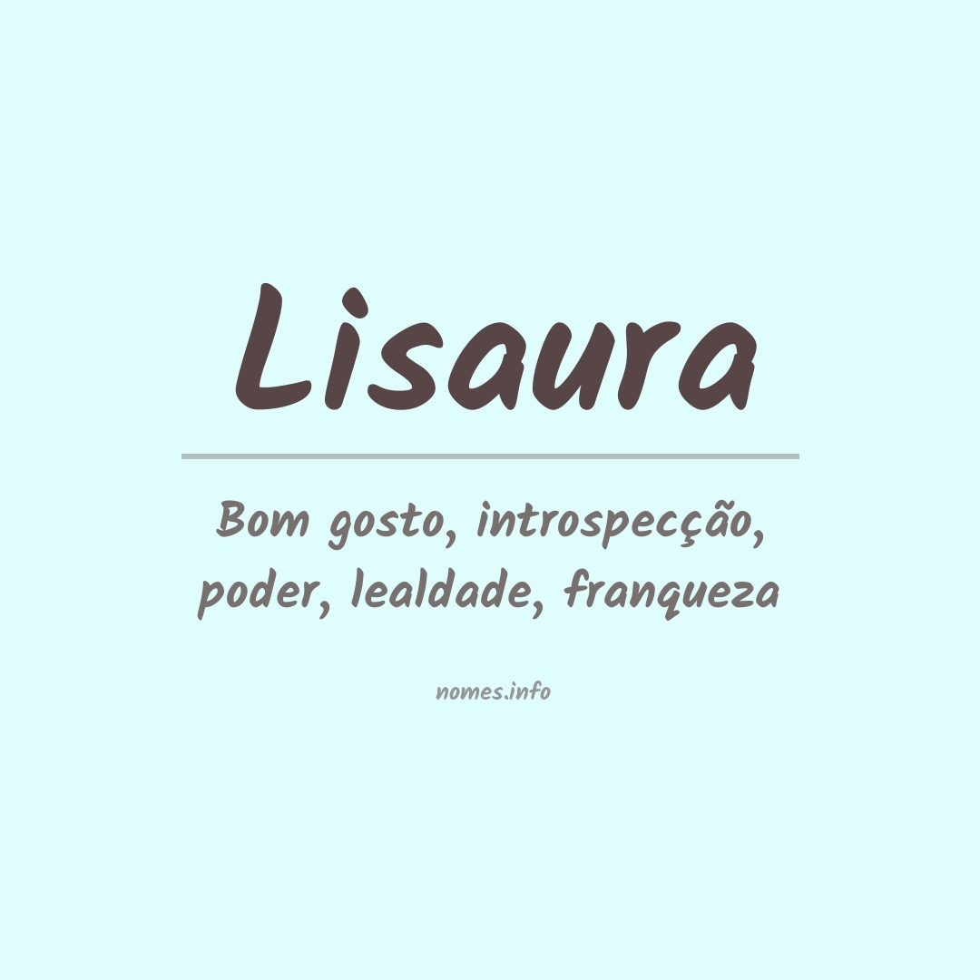 Significado do nome Lisaura Significado do nome Lisaura