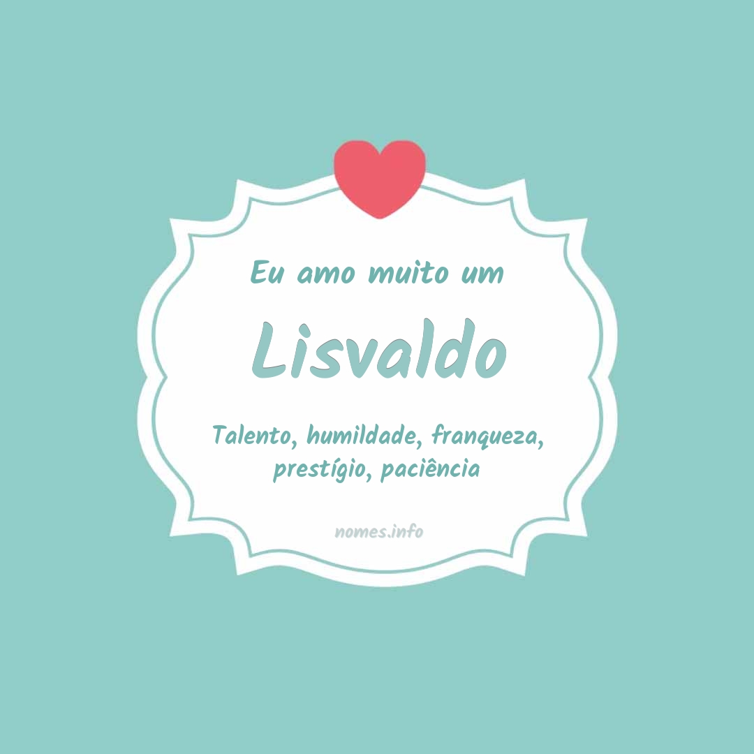 Eu amo muito Lisvaldo