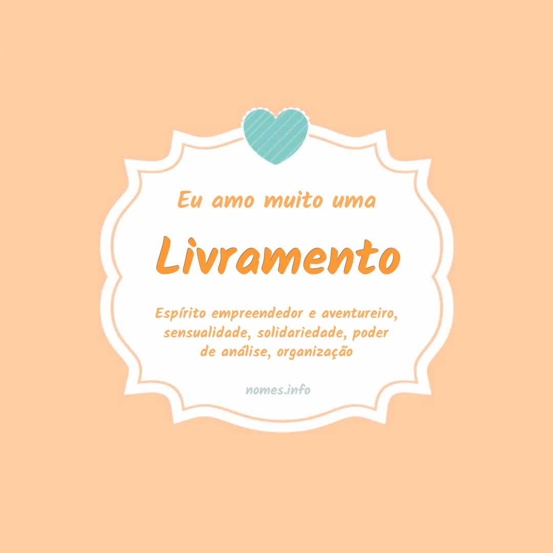 Eu amo muito Livramento