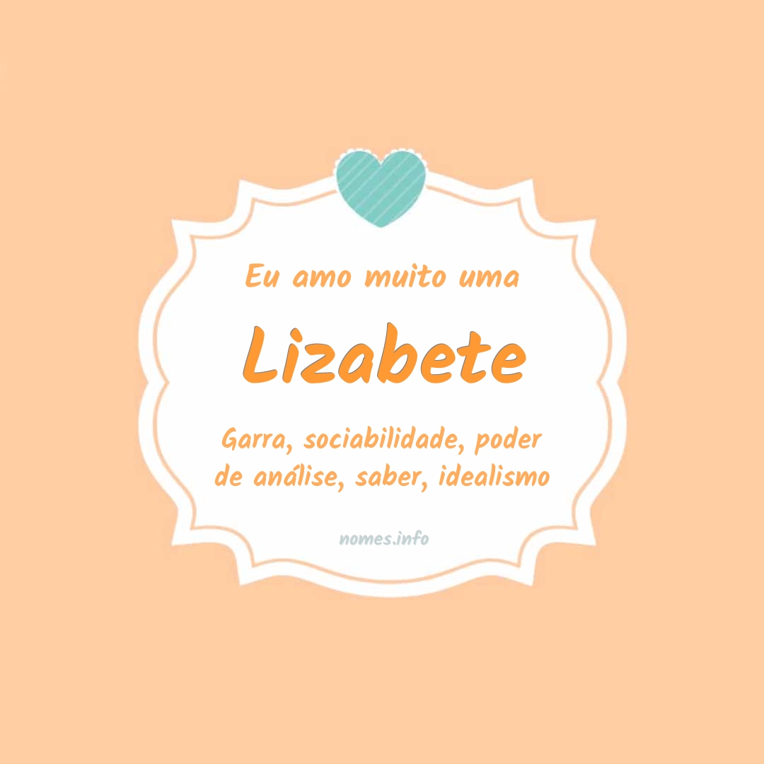 Eu amo muito Lizabete