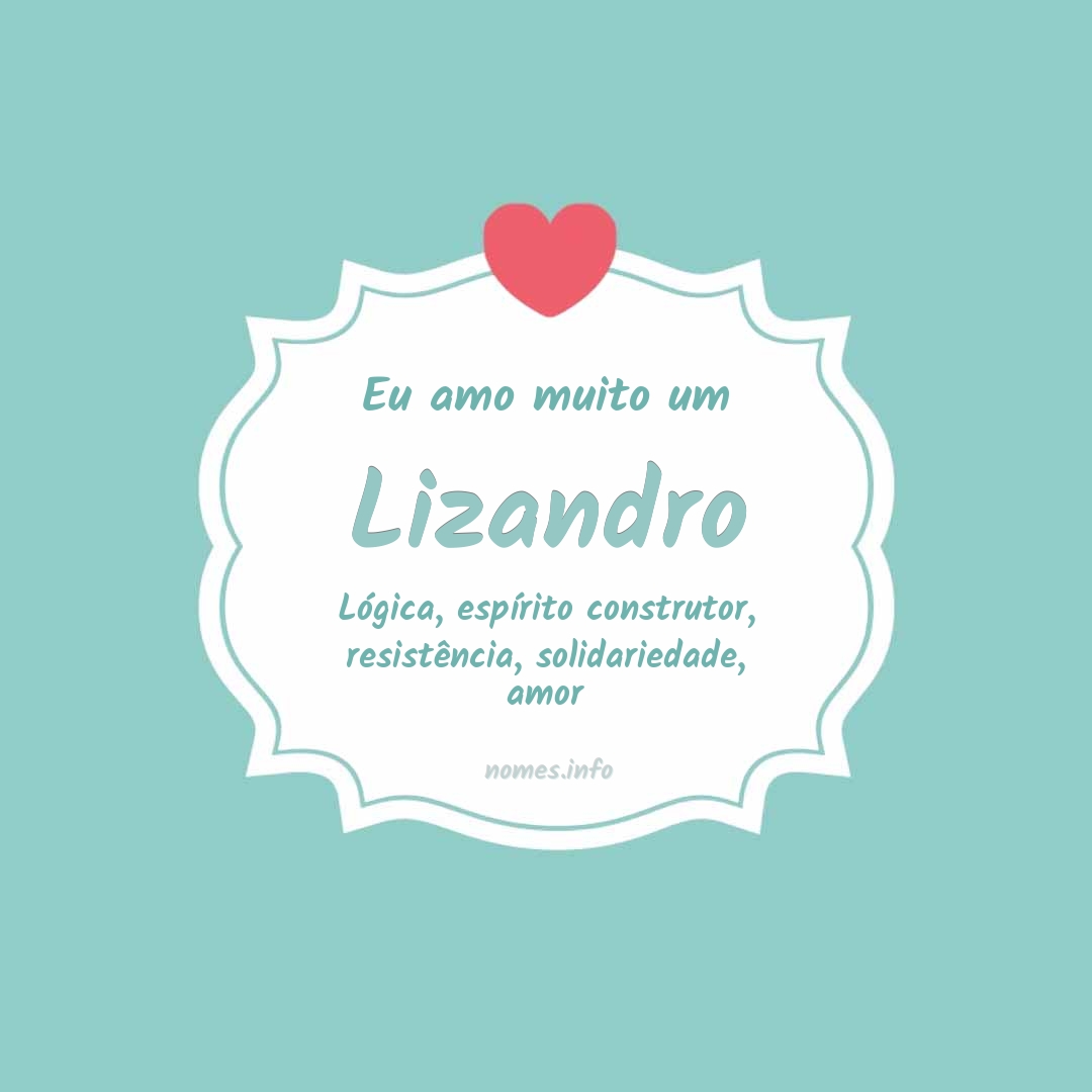 Eu amo muito Lizandro