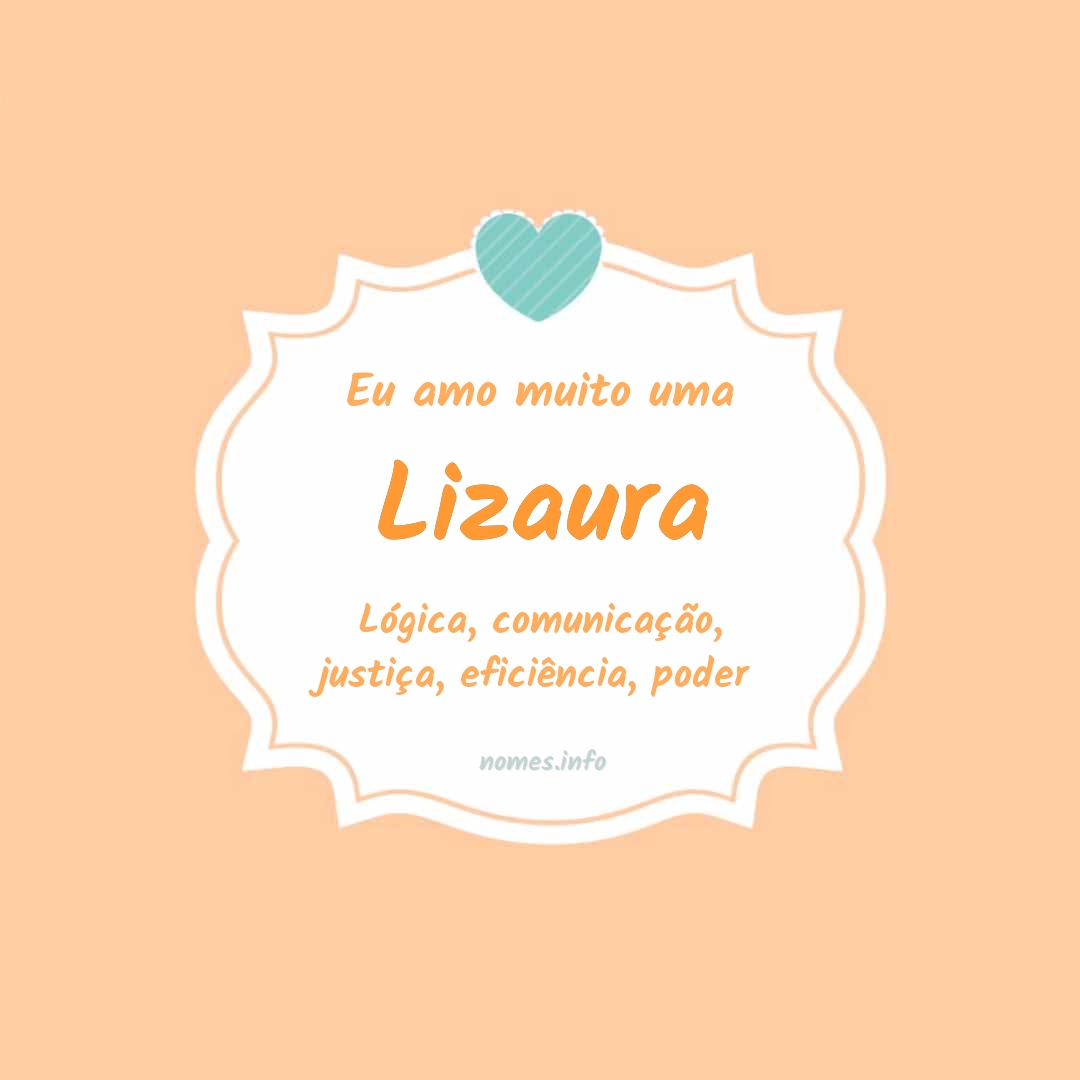Eu amo muito Lizaura Eu amo muito Lizaura